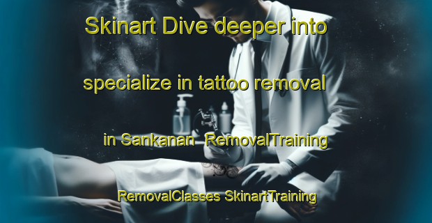 Skinart Dive deeper into specialize in tattoo removal in Sankanan | #RemovalTraining #RemovalClasses #SkinartTraining-Philippines