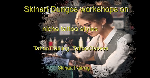 Skinart Dungos workshops on niche tattoo styles | TattooTraining | TattooClasses | SkinartTraining-Philippines