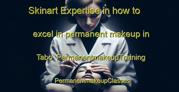 Skinart Expertise in how to excel in permanent makeup in Tabo | PermanentmakeupTraining | PermanentmakeupClasses | SkinartTraining-Philippines