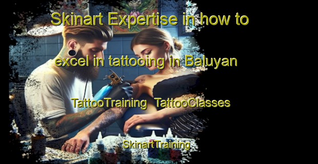 Skinart Expertise in how to excel in tattooing in Baluyan | TattooTraining | TattooClasses | SkinartTraining-Philippines