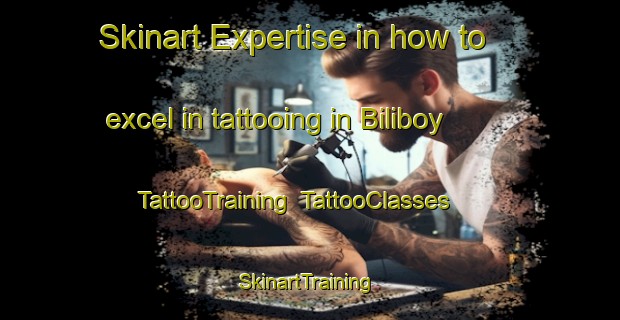 Skinart Expertise in how to excel in tattooing in Biliboy | TattooTraining | TattooClasses | SkinartTraining-Philippines