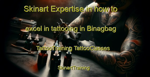 Skinart Expertise in how to excel in tattooing in Binagbag | #TattooTraining #TattooClasses #SkinartTraining-Philippines