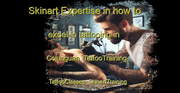 Skinart Expertise in how to excel in tattooing in Colunguan | TattooTraining | TattooClasses | SkinartTraining-Philippines