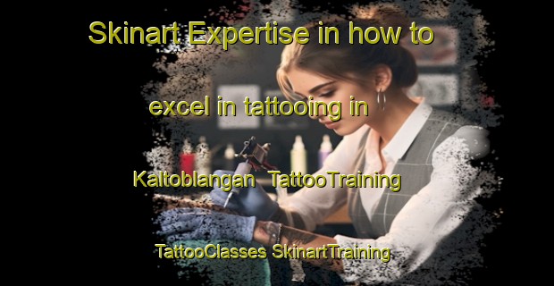 Skinart Expertise in how to excel in tattooing in Kaltoblangan | #TattooTraining #TattooClasses #SkinartTraining-Philippines