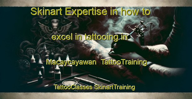 Skinart Expertise in how to excel in tattooing in Macaycayawan | #TattooTraining #TattooClasses #SkinartTraining-Philippines