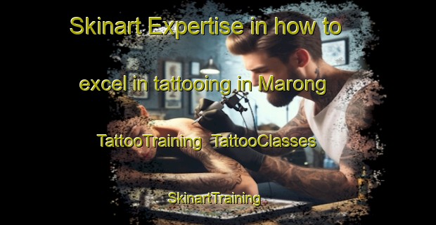 Skinart Expertise in how to excel in tattooing in Marong | TattooTraining | TattooClasses | SkinartTraining-Philippines