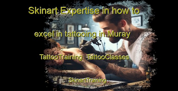Skinart Expertise in how to excel in tattooing in Muray | TattooTraining | TattooClasses | SkinartTraining-Philippines