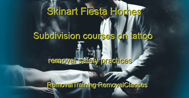 Skinart Fiesta Homes Subdivision courses on tattoo removal safety practices | #RemovalTraining #RemovalClasses #SkinartTraining-Philippines