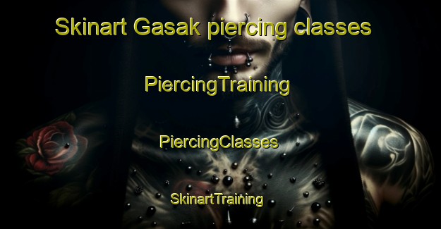 Skinart Gasak piercing classes | #PiercingTraining #PiercingClasses #SkinartTraining-Philippines