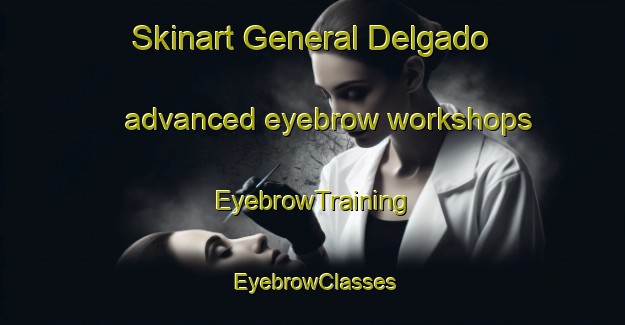 Skinart General Delgado advanced eyebrow workshops | EyebrowTraining | EyebrowClasses | SkinartTraining-Philippines