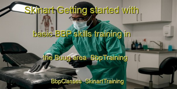 Skinart Getting started with basic BBP skills training in the Buug area | BbpTraining | BbpClasses | SkinartTraining-Philippines