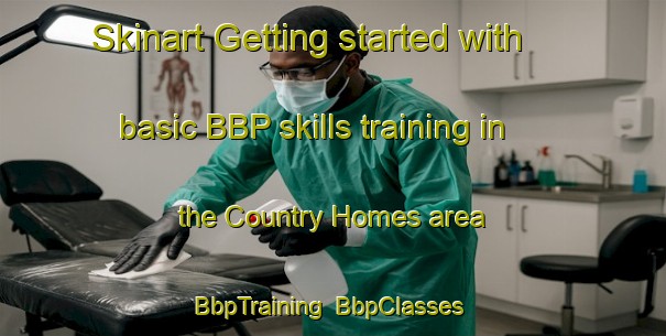 Skinart Getting started with basic BBP skills training in the Country Homes area | BbpTraining | BbpClasses | SkinartTraining-Philippines
