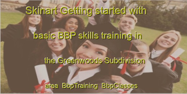 Skinart Getting started with basic BBP skills training in the Greenwoods Subdivision area | BbpTraining | BbpClasses | SkinartTraining-Philippines