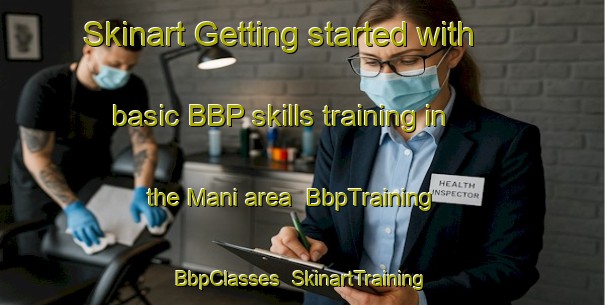 Skinart Getting started with basic BBP skills training in the Mani area | BbpTraining | BbpClasses | SkinartTraining-Philippines