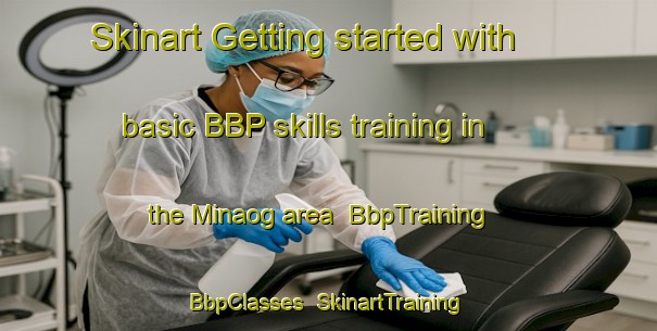 Skinart Getting started with basic BBP skills training in the Minaog area | BbpTraining | BbpClasses | SkinartTraining-Philippines