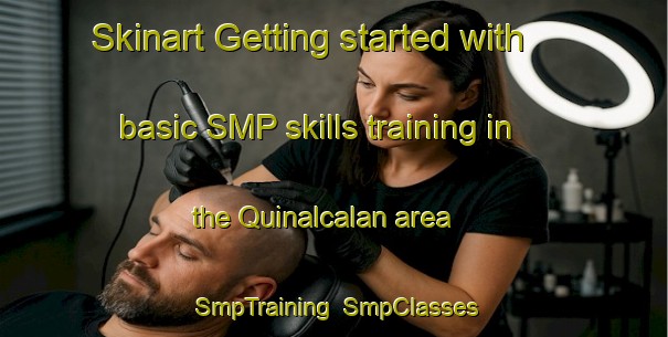 Skinart Getting started with basic SMP skills training in the Quinalcalan area | SmpTraining | SmpClasses | SkinartTraining-Philippines