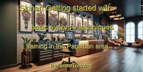 Skinart Getting started with basic eyebrow techniques training in the Pagsiban area | EyebrowTraining | EyebrowClasses | SkinartTraining-Philippines
