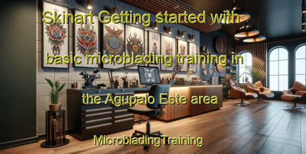 Skinart Getting started with basic microblading training in the Agupalo Este area | MicrobladingTraining | MicrobladingClasses | SkinartTraining-Philippines