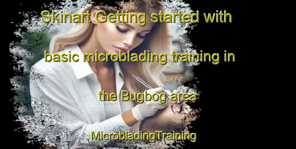 Skinart Getting started with basic microblading training in the Bugbog area | MicrobladingTraining | MicrobladingClasses | SkinartTraining-Philippines