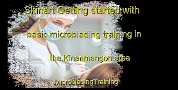 Skinart Getting started with basic microblading training in the Kinanmangon area | MicrobladingTraining | MicrobladingClasses | SkinartTraining-Philippines