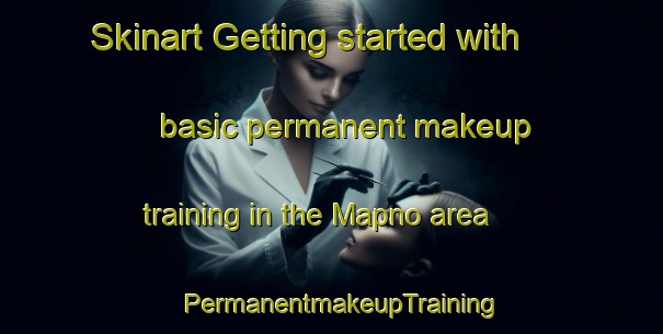 Skinart Getting started with basic permanent makeup training in the Mapno area | PermanentmakeupTraining | PermanentmakeupClasses | SkinartTraining-Philippines