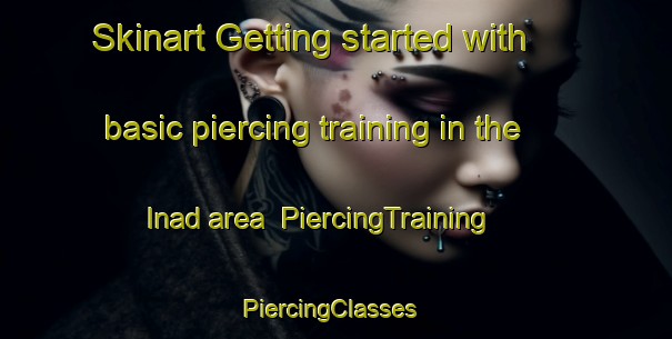 Skinart Getting started with basic piercing training in the Inad area | PiercingTraining | PiercingClasses | SkinartTraining-Philippines