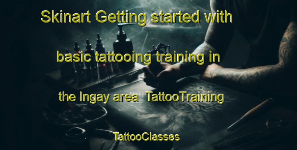 Skinart Getting started with basic tattooing training in the Ingay area | TattooTraining | TattooClasses | SkinartTraining-Philippines