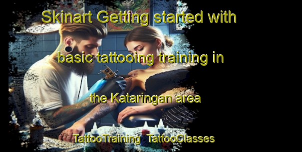 Skinart Getting started with basic tattooing training in the Kataringan area | TattooTraining | TattooClasses | SkinartTraining-Philippines