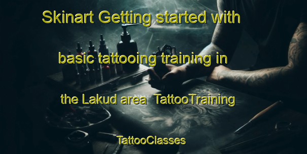 Skinart Getting started with basic tattooing training in the Lakud area | TattooTraining | TattooClasses | SkinartTraining-Philippines