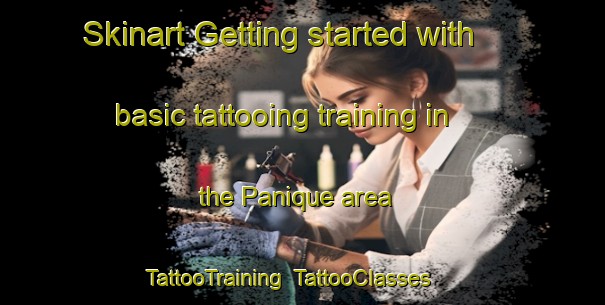 Skinart Getting started with basic tattooing training in the Panique area | TattooTraining | TattooClasses | SkinartTraining-Philippines
