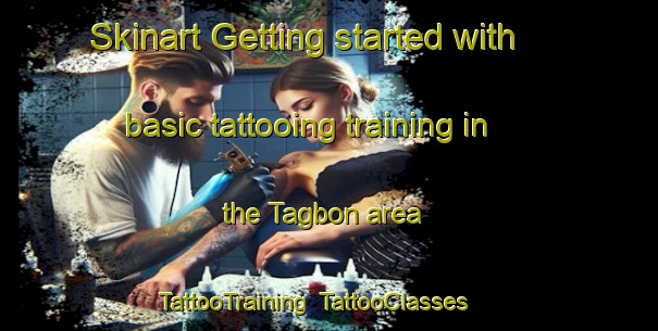 Skinart Getting started with basic tattooing training in the Tagbon area | TattooTraining | TattooClasses | SkinartTraining-Philippines