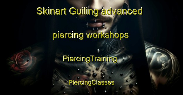 Skinart Guiling advanced piercing workshops | #PiercingTraining #PiercingClasses #SkinartTraining-Philippines