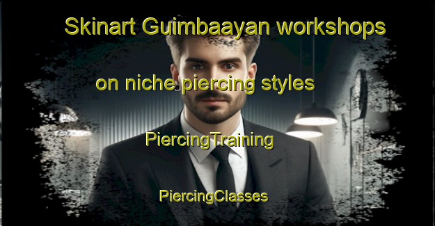 Skinart Guimbaayan workshops on niche piercing styles | PiercingTraining | PiercingClasses | SkinartTraining-Philippines
