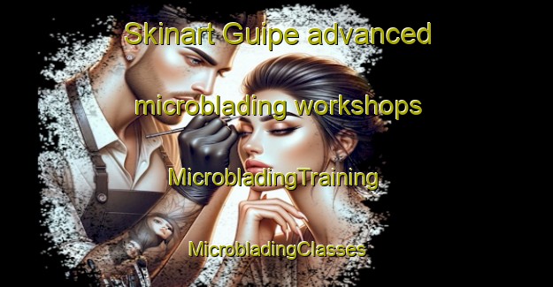 Skinart Guipe advanced microblading workshops | #MicrobladingTraining #MicrobladingClasses #SkinartTraining-Philippines