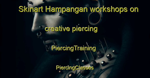 Skinart Hampangan workshops on creative piercing | #PiercingTraining #PiercingClasses #SkinartTraining-Philippines