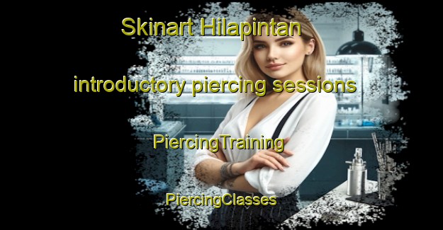 Skinart Hilapintan introductory piercing sessions | #PiercingTraining #PiercingClasses #SkinartTraining-Philippines