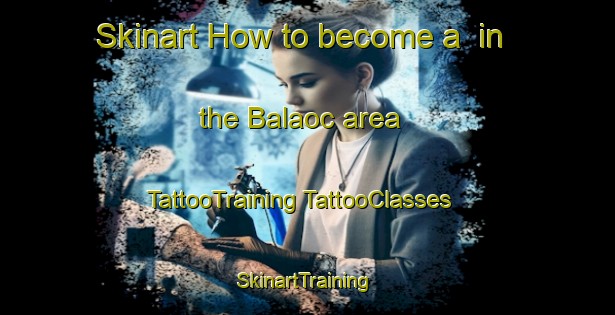 Skinart How to become a  in the Balaoc area | #TattooTraining #TattooClasses #SkinartTraining-Philippines