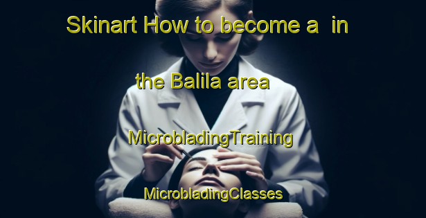 Skinart How to become a  in the Balila area | #MicrobladingTraining #MicrobladingClasses #SkinartTraining-Philippines