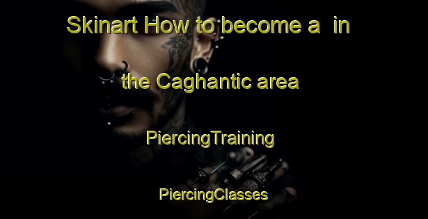 Skinart How to become a  in the Caghantic area | #PiercingTraining #PiercingClasses #SkinartTraining-Philippines