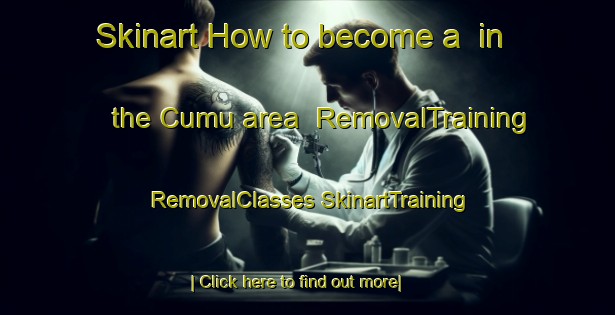 Skinart How to become a  in the Cumu area | #RemovalTraining #RemovalClasses #SkinartTraining-Philippines