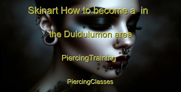 Skinart How to become a  in the Duldulumon area | #PiercingTraining #PiercingClasses #SkinartTraining-Philippines