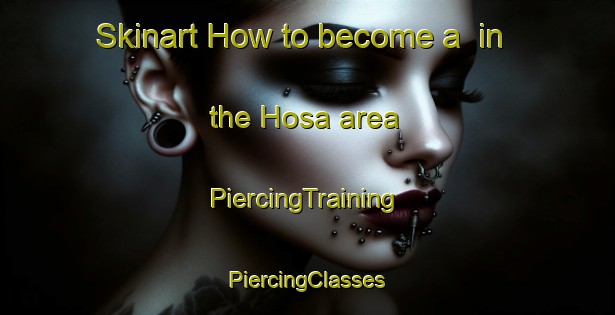 Skinart How to become a  in the Hosa area | #PiercingTraining #PiercingClasses #SkinartTraining-Philippines