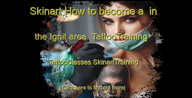 Skinart How to become a  in the Ignit area | #TattooTraining #TattooClasses #SkinartTraining-Philippines