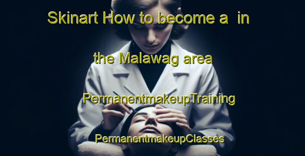 Skinart How to become a  in the Malawag area | #PermanentmakeupTraining #PermanentmakeupClasses #SkinartTraining-Philippines