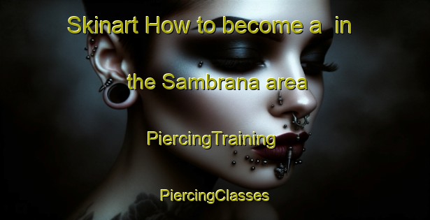 Skinart How to become a  in the Sambrana area | #PiercingTraining #PiercingClasses #SkinartTraining-Philippines