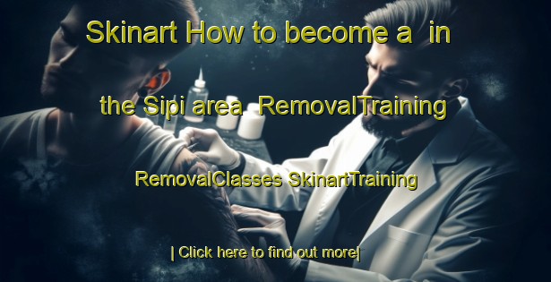 Skinart How to become a  in the Sipi area | #RemovalTraining #RemovalClasses #SkinartTraining-Philippines