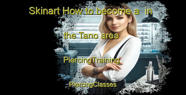 Skinart How to become a  in the Tano area | #PiercingTraining #PiercingClasses #SkinartTraining-Philippines