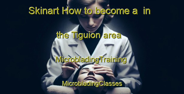 Skinart How to become a  in the Tiguion area | #MicrobladingTraining #MicrobladingClasses #SkinartTraining-Philippines