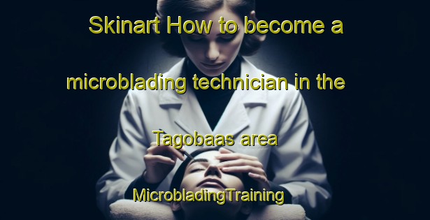 Skinart How to become a microblading technician in the Tagobaas area | MicrobladingTraining | MicrobladingClasses | SkinartTraining-Philippines