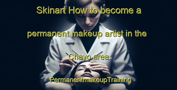 Skinart How to become a permanent makeup artist in the Chayo area | PermanentmakeupTraining | PermanentmakeupClasses | SkinartTraining-Philippines